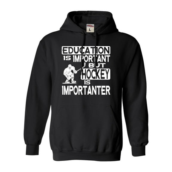 Adult Education Is Important But Hockey Is Importanter Sweatshirt Hoodie