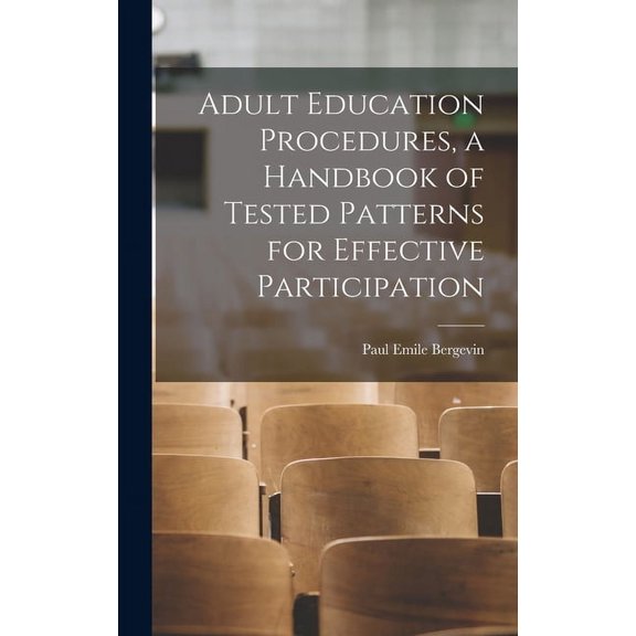 Adult Education Procedures, a Handbook of Tested Patterns for Effective Participation, (Hardcover)