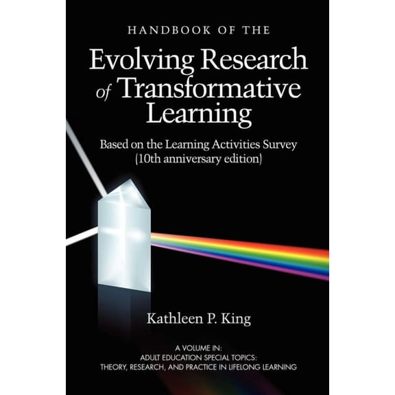 Adult Education Special Topics: Theory, The Handbook of the Evolving Research of Transformative Learning Based on the Learning Activities Survey, (Paperback)