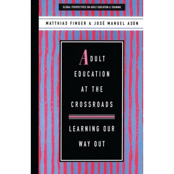 Pre-Owned Adult Education at the Crossroads: Learning Our Way Out (Paperback) 1856497518 9781856497510