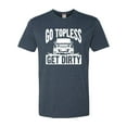 thumbnail image 1 of Adult Go Topless Get Dirty Off Roading Deluxe T-Shirt, 1 of 1