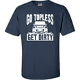 thumbnail image 1 of Adult Go Topless Get Dirty Off Roading T-Shirt, 1 of 1