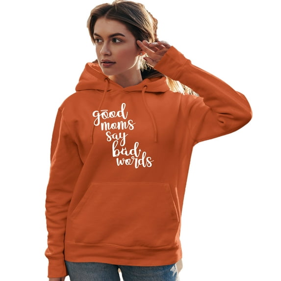 Adult Good Moms Say Bad Words Funny Mother's Day Sweatshirt Hoodie