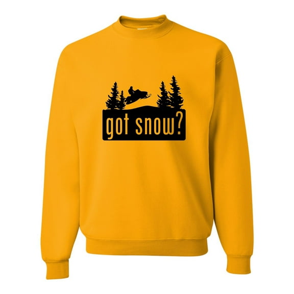 Adult Got Snow Funny Snowmobile Lover Sweatshirt Crewneck