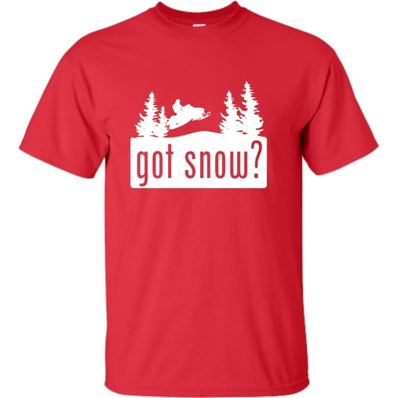 Adult Got Snow Funny Snowmobile Lover T-Shirt
