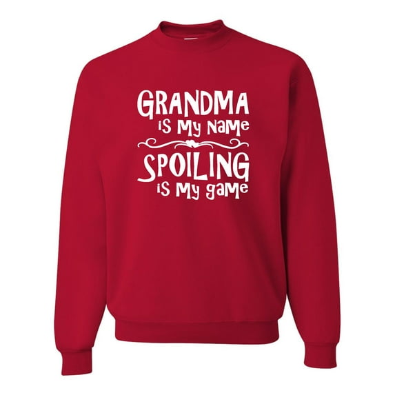 Adult Grandma Is My Name Spoiling Is My Game Sweatshirt Crewneck