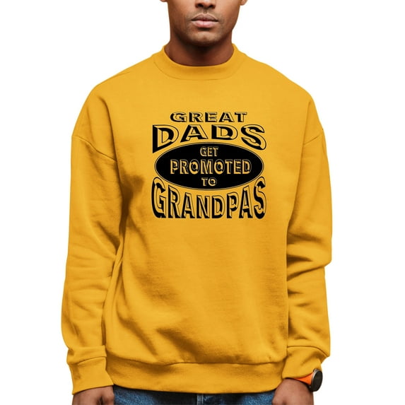 Adult Great Dads Get Promoted To Grandpas Funny New Dad Sweatshirt Crewneck