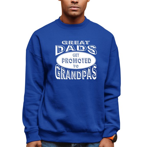 Adult Great Dads Get Promoted To Grandpas Funny New Dad Sweatshirt Crewneck
