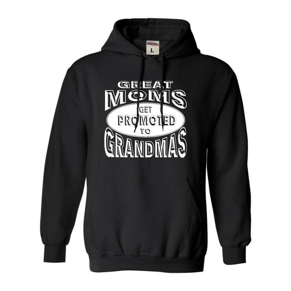 Adult Great Moms Get Promoted To Grandmas Funny New Mom Sweatshirt Hoodie