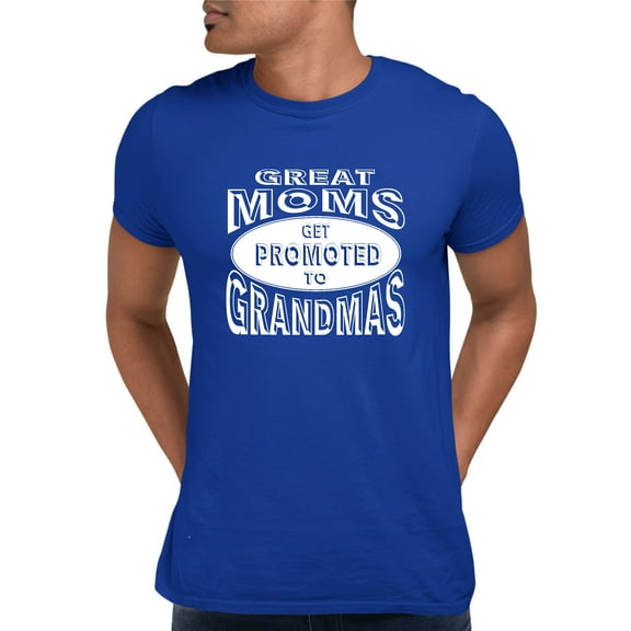 Adult Great Moms Get Promoted To Grandmas Funny New Mom T-Shirt