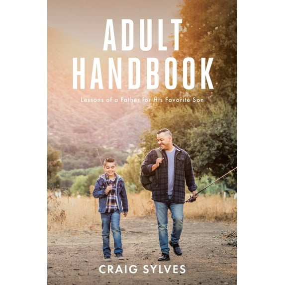Adult Handbook: Lessons of a Father for His Favorite Son (Paperback)