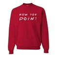 thumbnail image 1 of Adult How You Doin? Sweatshirt Crewneck, 1 of 1