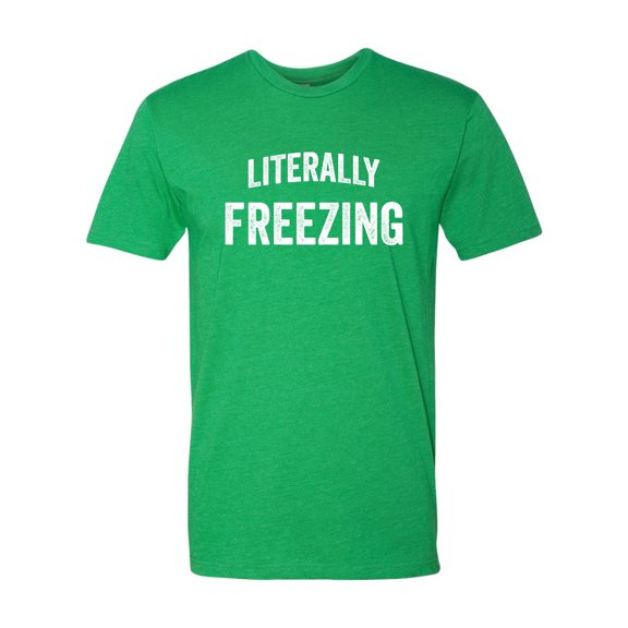Adult I Am Literally Freezing Cold Deluxe T-Shirt