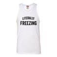 thumbnail image 1 of Adult I Am Literally Freezing Cold Sleeveless Tank Top Cotton T-Shirt, 1 of 1