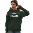thumbnail image 1 of Adult I Am Literally Freezing Cold Sweatshirt Hoodie, 1 of 1