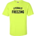 thumbnail image 1 of Adult I Am Literally Freezing Cold T-Shirt, 1 of 1