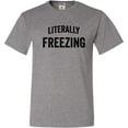 thumbnail image 1 of Adult I Am Literally Freezing Cold T-Shirt, 1 of 1