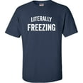 thumbnail image 1 of Adult I Am Literally Freezing Cold T-Shirt, 1 of 1