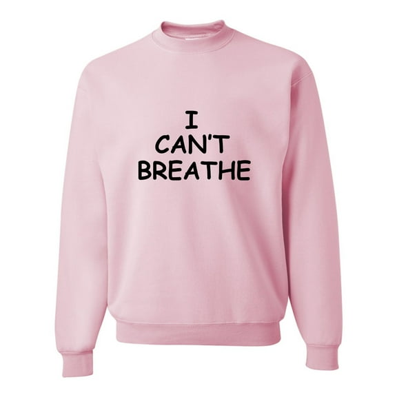 Adult I Can't Breathe Sweatshirt Crewneck