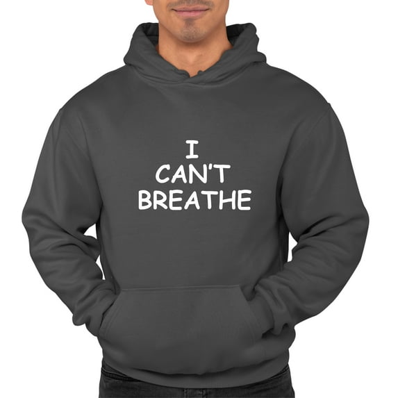 Adult I Can't Breathe Sweatshirt Hoodie
