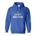 thumbnail image 1 of Adult I Can't Breathe Sweatshirt Hoodie, 1 of 1