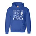 thumbnail image 1 of Adult I Drink And I Know Things Funny Quote Sweatshirt Hoodie, 1 of 1