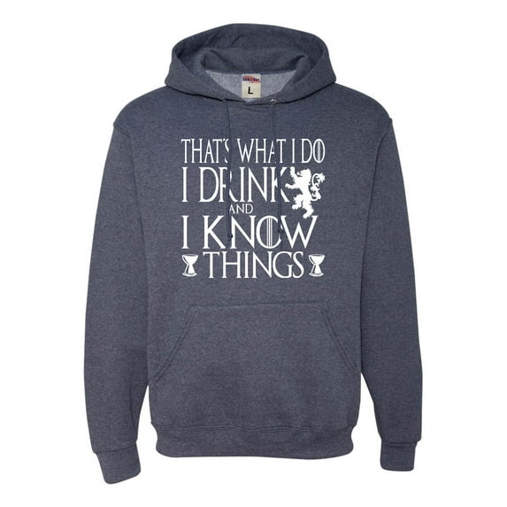 Adult I Drink And I Know Things Funny Quote Sweatshirt Hoodie