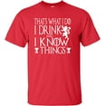 thumbnail image 1 of Adult I Drink And I Know Things Funny Quote T-Shirt, 1 of 1