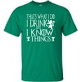 thumbnail image 1 of Adult I Drink And I Know Things Funny Quote T-Shirt, 1 of 1