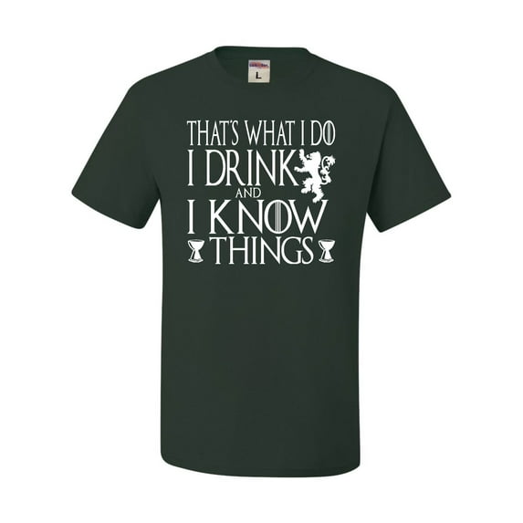 Adult I Drink And I Know Things Funny Quote T-Shirt