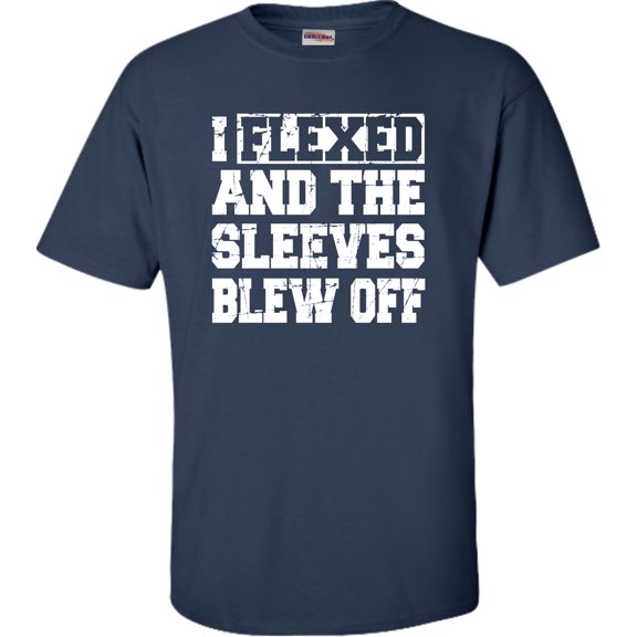 Adult I Flexed And The Sleeves Blew Off Funny Gym Workout T-Shirt