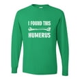 thumbnail image 1 of Adult I Found This Humerus Funny Doctor Nurse Long Sleeve T-Shirt, 1 of 1
