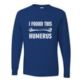 thumbnail image 1 of Adult I Found This Humerus Funny Doctor Nurse Long Sleeve T-Shirt, 1 of 1