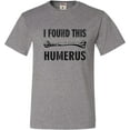 thumbnail image 1 of Adult I Found This Humerus Funny Doctor Nurse T-Shirt, 1 of 1
