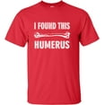 thumbnail image 1 of Adult I Found This Humerus Funny Doctor Nurse T-Shirt, 1 of 1