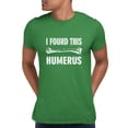 thumbnail image 1 of Adult I Found This Humerus Funny Doctor Nurse T-Shirt, 1 of 1
