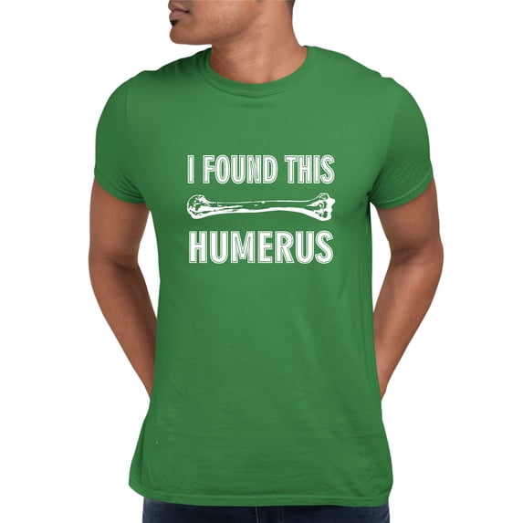 Adult I Found This Humerus Funny Doctor Nurse T-Shirt