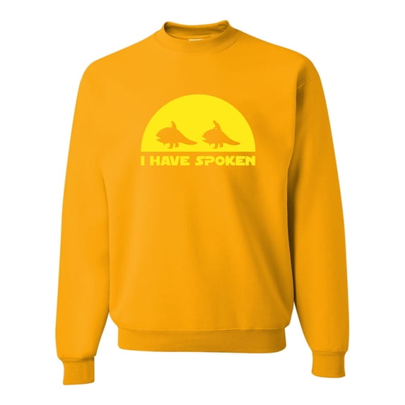 Adult I Have Spoken Sweatshirt Crewneck