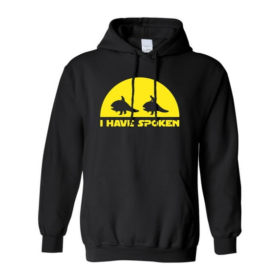 Adult I Have Spoken Sweatshirt Hoodie