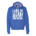 thumbnail image 1 of Adult I Like To Party And By Party I Mean Take Naps Funny Deluxe Super Soft Sweatshirt Hoodie, 1 of 1