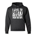thumbnail image 1 of Adult I Like To Party And By Party I Mean Take Naps Funny Sweatshirt Hoodie, 1 of 5