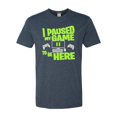 thumbnail image 1 of Adult I Paused My Game To Be Here Funny Gaming Deluxe T-Shirt, 1 of 1