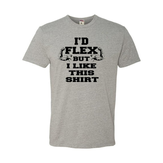 Adult I'd Flex But I Like This Shirt Funny Deluxe T-Shirt
