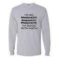 thumbnail image 1 of Adult I'm An Engineer I'm Good At Math Long Sleeve T-Shirt, 1 of 1