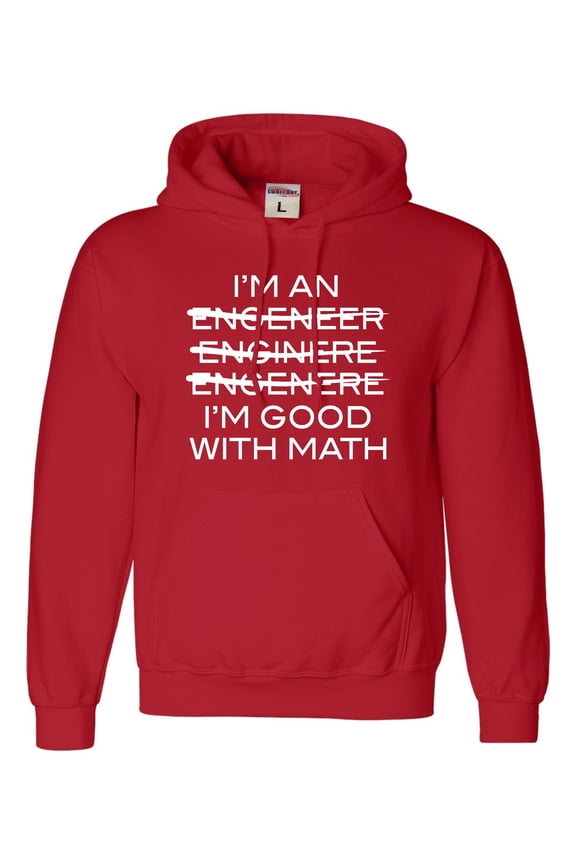 Adult I'm An Engineer I'm Good At Math Sweatshirt Hoodie