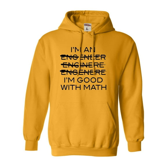 Adult I'm An Engineer I'm Good At Math Sweatshirt Hoodie