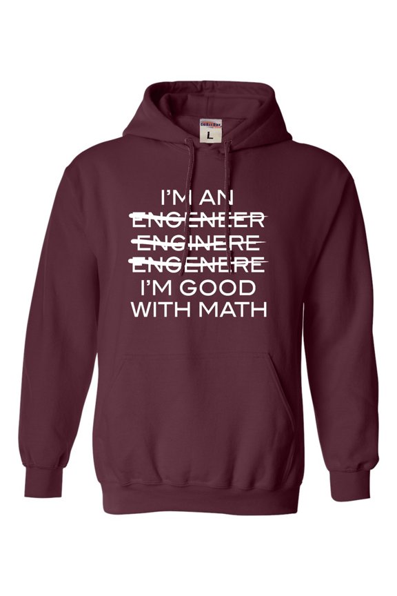 Adult I'm An Engineer I'm Good At Math Sweatshirt Hoodie