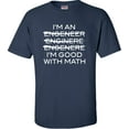 thumbnail image 1 of Adult I'm An Engineer I'm Good At Math T-Shirt, 1 of 1