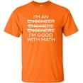 thumbnail image 1 of Adult I'm An Engineer I'm Good At Math T-Shirt, 1 of 1