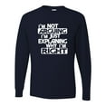 thumbnail image 1 of Adult I'm Not Arguing I'm Just Explaining Why I'm Right Long Sleeve T-Shirt, 1 of 1